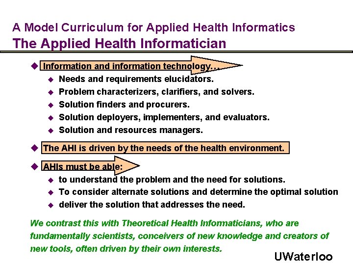 A Model Curriculum for Applied Health Informatics The Applied Health Informatician u Information and