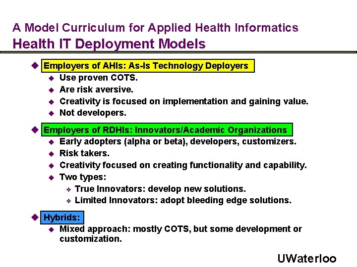 A Model Curriculum for Applied Health Informatics Health IT Deployment Models u Employers of