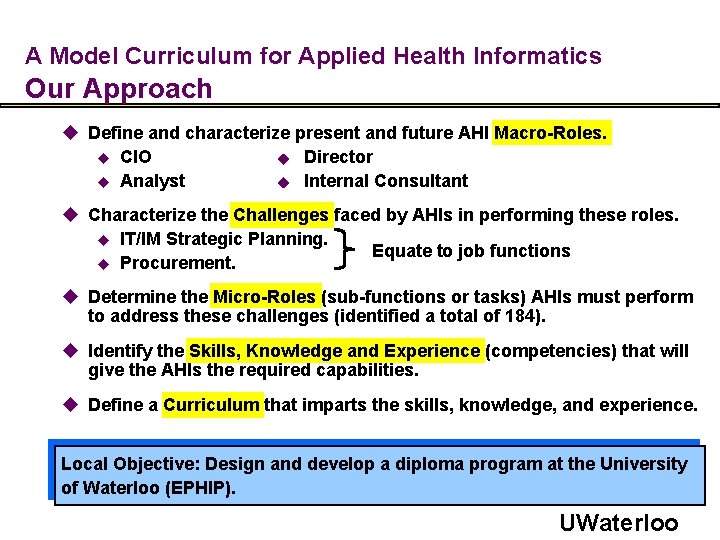 A Model Curriculum for Applied Health Informatics Our Approach u Define and characterize present