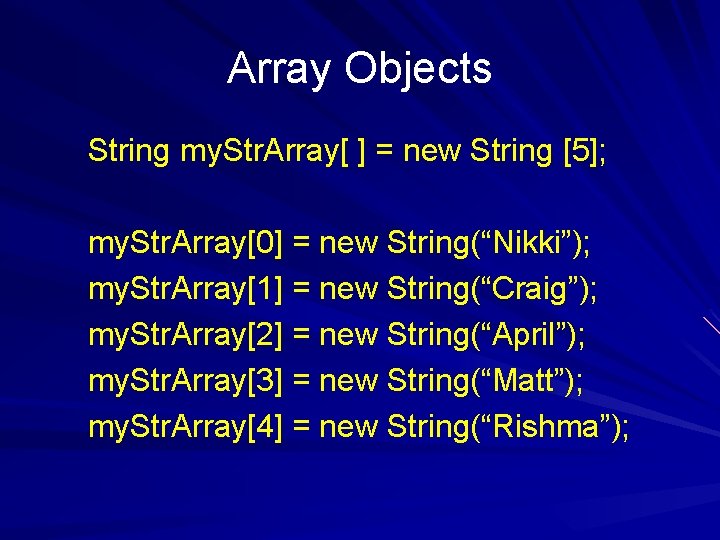 Array Objects String my. Str. Array[ ] = new String [5]; my. Str. Array[0]