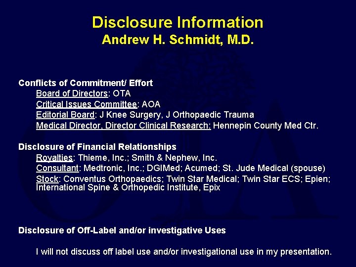 Disclosure Information Andrew H. Schmidt, M. D. Conflicts of Commitment/ Effort Board of Directors: