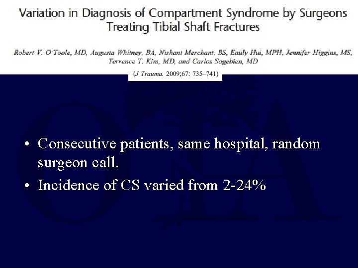  • Consecutive patients, same hospital, random surgeon call. • Incidence of CS varied