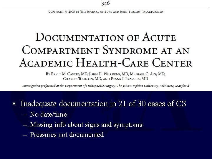  • Inadequate documentation in 21 of 30 cases of CS – No date/time