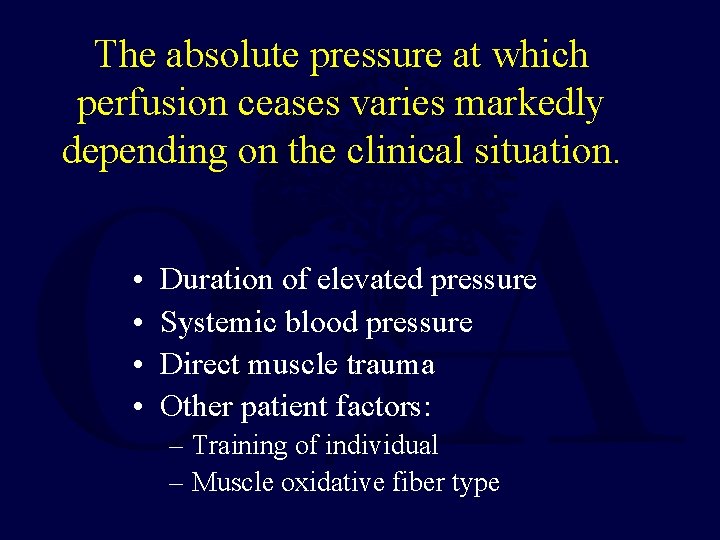 The absolute pressure at which perfusion ceases varies markedly depending on the clinical situation.