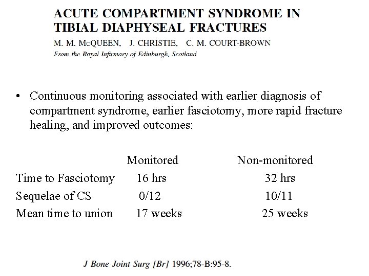  • Continuous monitoring associated with earlier diagnosis of compartment syndrome, earlier fasciotomy, more