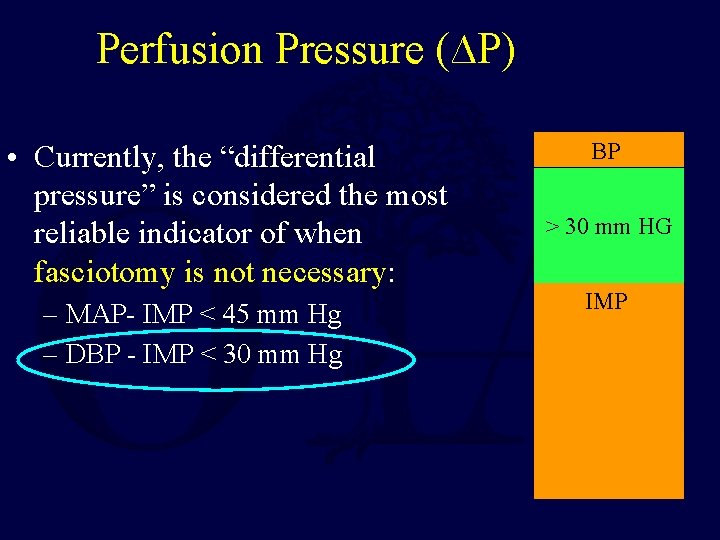 Perfusion Pressure (∆P) • Currently, the “differential pressure” is considered the most reliable indicator