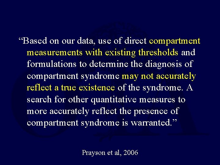 “Based on our data, use of direct compartment measurements with existing thresholds and formulations