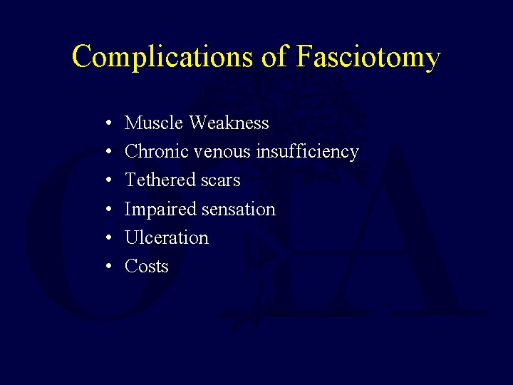 Complications of Fasciotomy • • • Muscle Weakness Chronic venous insufficiency Tethered scars Impaired