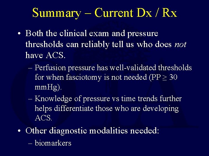 Summary – Current Dx / Rx • Both the clinical exam and pressure thresholds