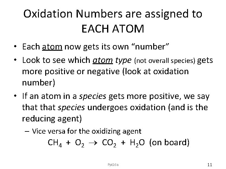 Oxidation Numbers are assigned to EACH ATOM • Each atom now gets its own