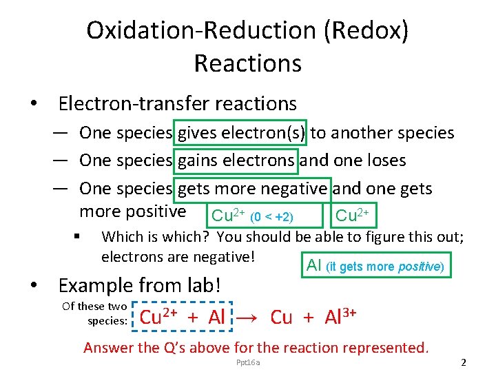 Oxidation-Reduction (Redox) Reactions • Electron-transfer reactions — One species gives electron(s) to another species