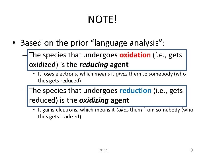 NOTE! • Based on the prior “language analysis”: – The species that undergoes oxidation