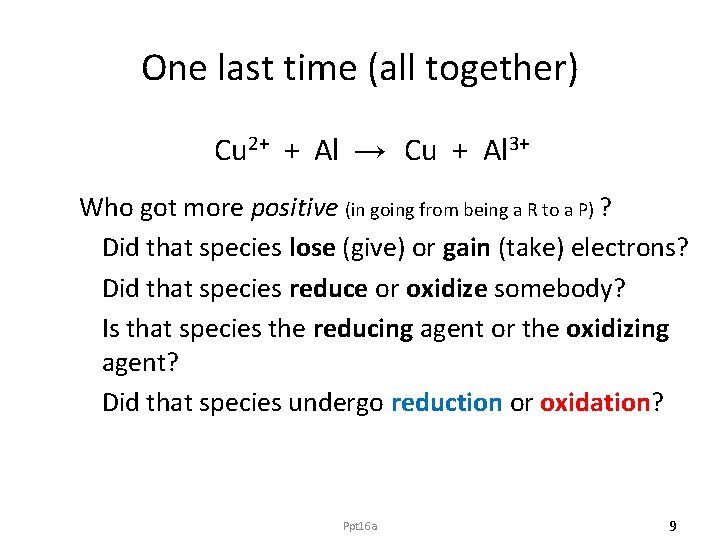 One last time (all together) Cu 2+ + Al → Cu + Al 3+