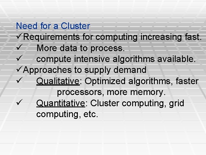 Need for a Cluster Requirements for computing increasing fast. More data to process. compute Need for a Cluster Requirements for computing increasing fast. More data to process. compute