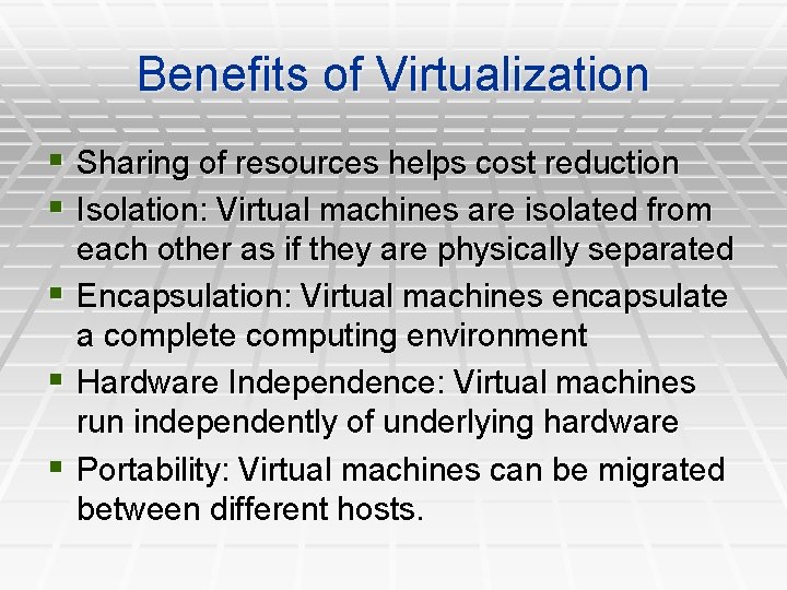 Benefits of Virtualization § Sharing of resources helps cost reduction § Isolation: Virtual machines Benefits of Virtualization § Sharing of resources helps cost reduction § Isolation: Virtual machines