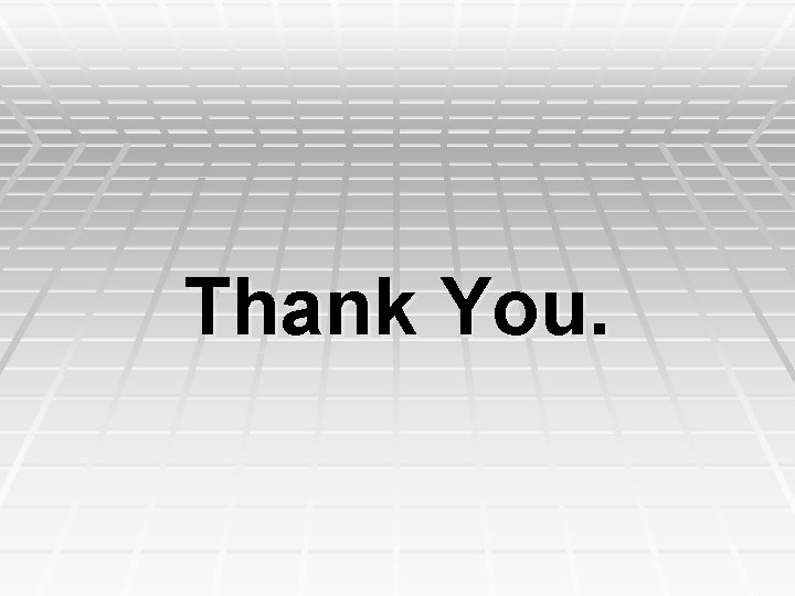 Thank You. Thank You.