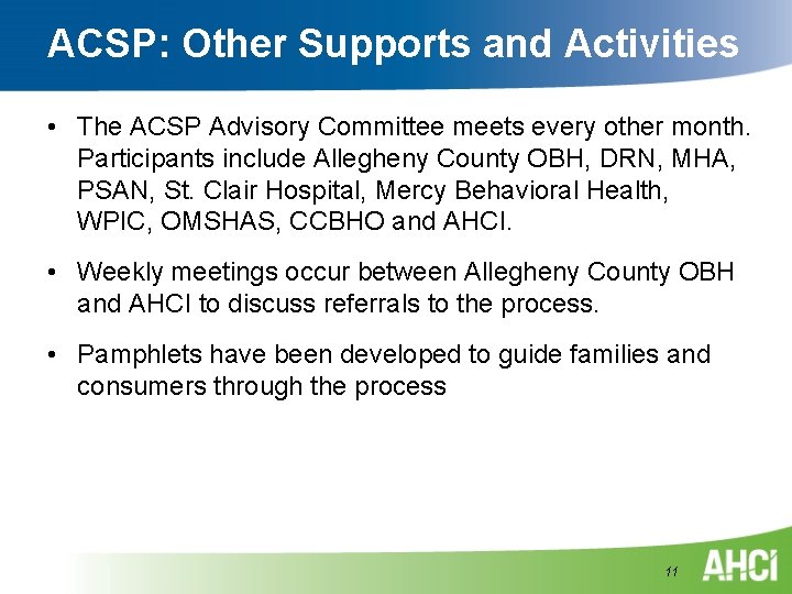 ACSP: Other Supports and Activities • The ACSP Advisory Committee meets every other month.