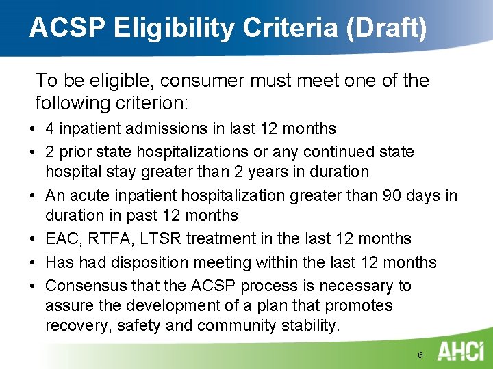 ACSP Eligibility Criteria (Draft) To be eligible, consumer must meet one of the following