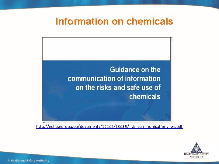 Information on chemicals http: //echa. europa. eu/documents/10162/13639/risk_communications_en. pdf 