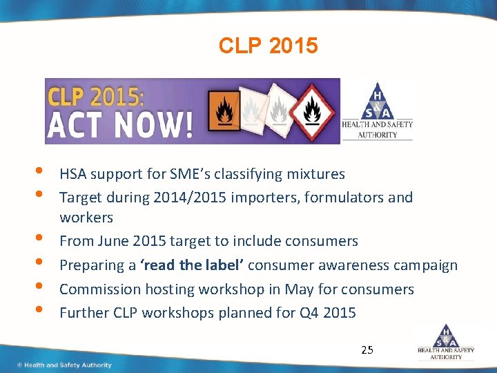 CLP 2015 • • • HSA support for SME’s classifying mixtures Target during 2014/2015