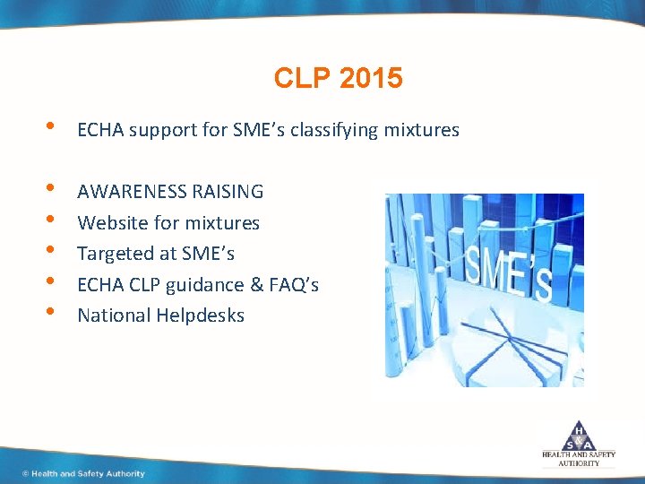 CLP 2015 • ECHA support for SME’s classifying mixtures • • • AWARENESS RAISING