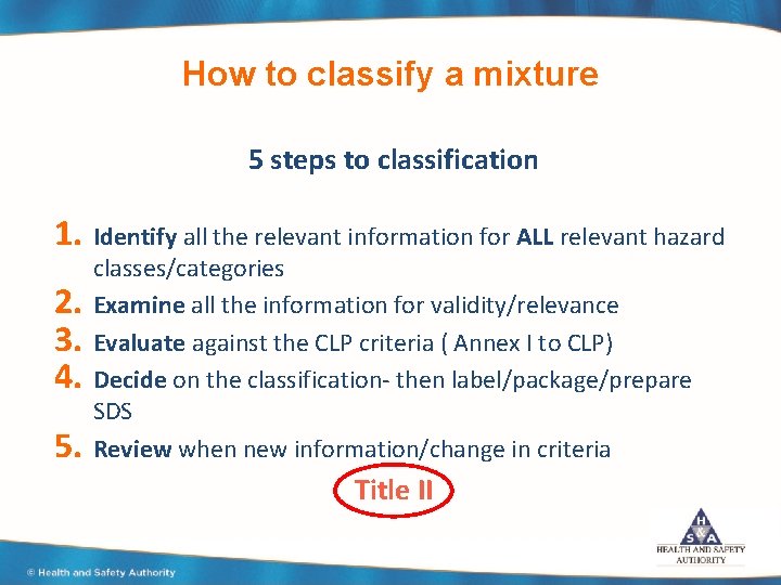 How to classify a mixture 5 steps to classification 1. Identify all the relevant