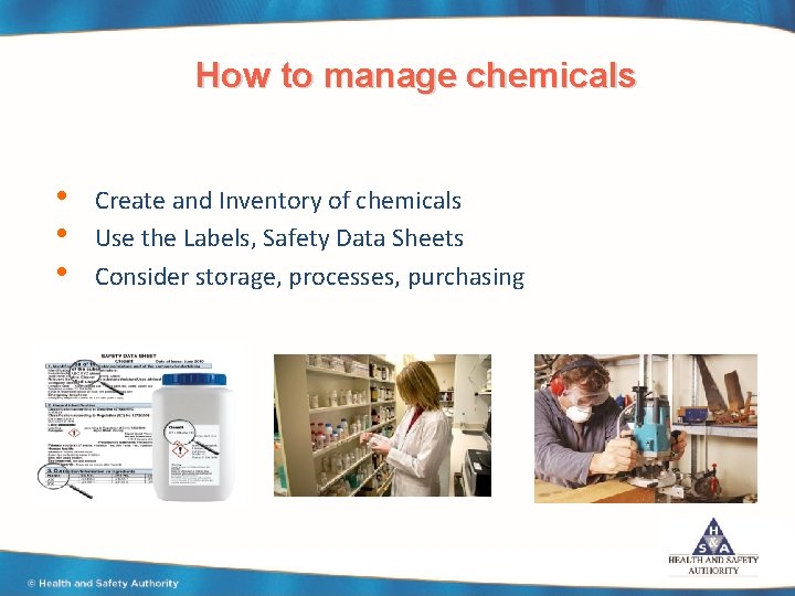 How to manage chemicals • • • Create and Inventory of chemicals Use the