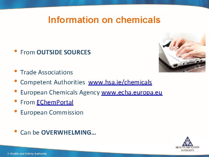 Information on chemicals • From OUTSIDE SOURCES • Trade Associations • Competent Authorities www.