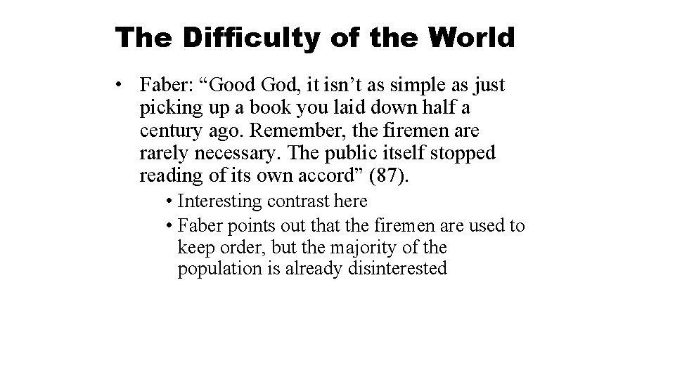 The Difficulty of the World • Faber: “Good God, it isn’t as simple as