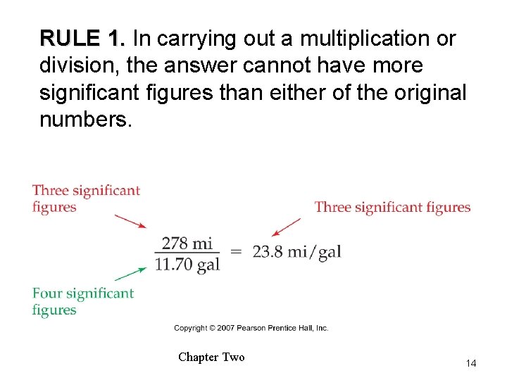 RULE 1. In carrying out a multiplication or division, the answer cannot have more