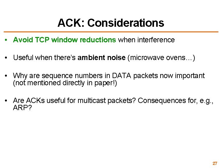 ACK: Considerations • Avoid TCP window reductions when interference • Useful when there’s ambient