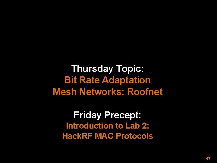 Thursday Topic: Bit Rate Adaptation Mesh Networks: Roofnet Friday Precept: Introduction to Lab 2: