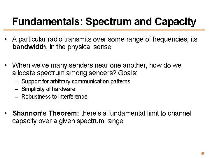 Fundamentals: Spectrum and Capacity • A particular radio transmits over some range of frequencies;