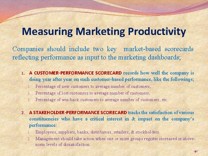 Measuring Marketing Productivity Companies should include two key market-based scorecards reflecting performance as input