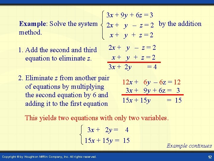 Example: Solve the system method. 3 x + 9 y + 6 z =