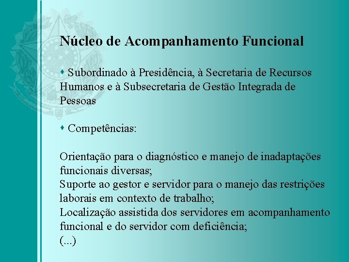 Núcleo de Acompanhamento Funcional Subordinado à Presidência, à Secretaria de Recursos Humanos e à