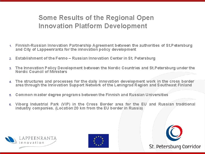 Some Results of the Regional Open Innovation Platform Development 1. Finnish-Russian Innovation Partnership Agreement