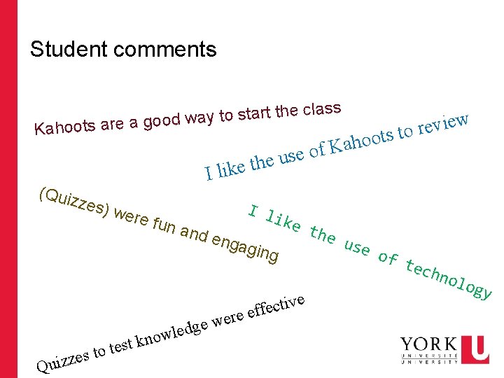 Student comments Kahoots (Quiz I like zes) to s e z z ui Q