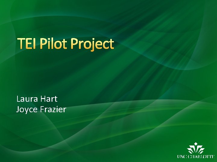 TEI Pilot Project Laura Hart Joyce Frazier 
