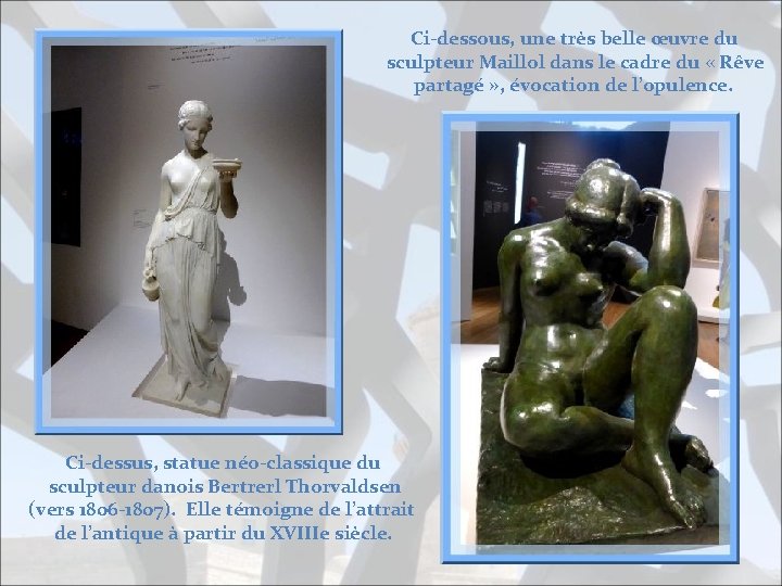 Ci-dessous, une très belle œuvre du sculpteur Maillol dans le cadre du « Rêve