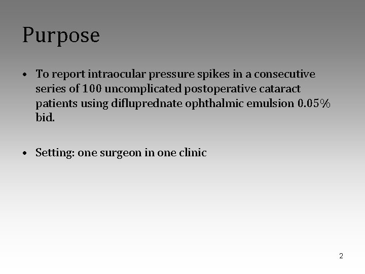 Purpose • To report intraocular pressure spikes in a consecutive series of 100 uncomplicated