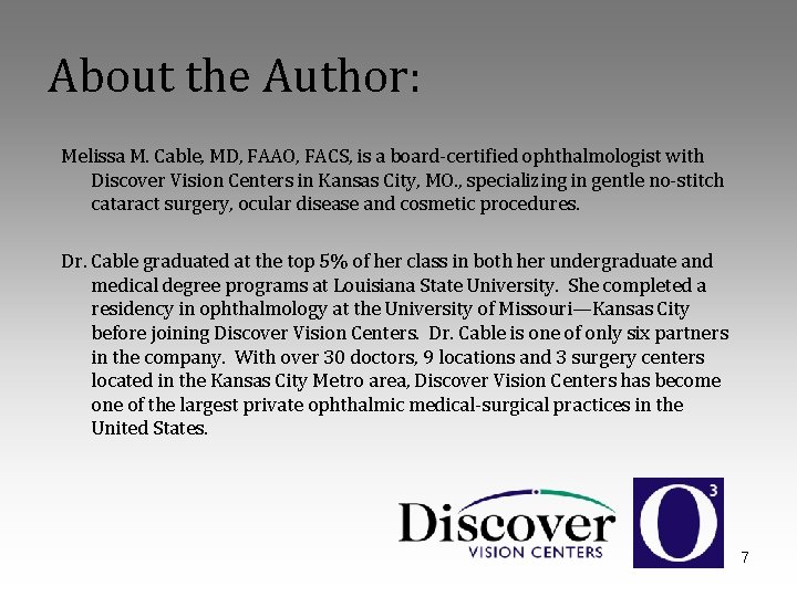 About the Author: Melissa M. Cable, MD, FAAO, FACS, is a board-certified ophthalmologist with