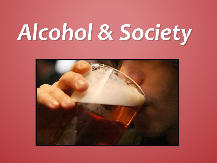 Alcohol & Society 
