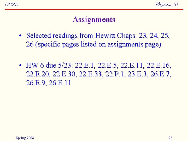 Physics 10 UCSD Assignments • Selected readings from Hewitt Chaps. 23, 24, 25, 26