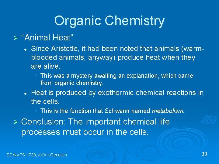 Organic Chemistry Ø “Animal Heat” l Since Aristotle, it had been noted that animals