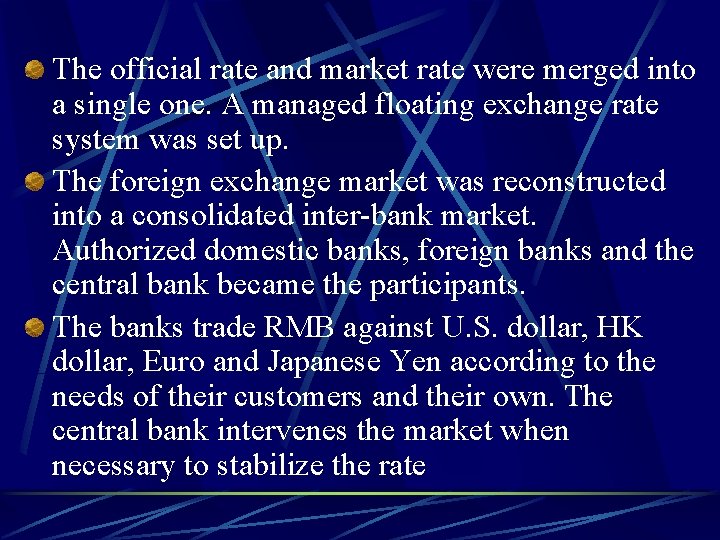 The official rate and market rate were merged into a single one. A managed
