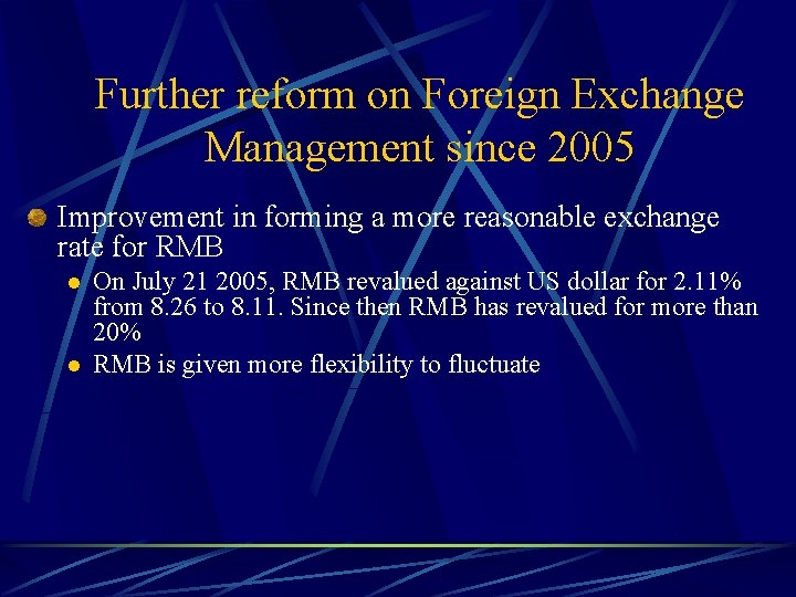 Further reform on Foreign Exchange Management since 2005 Improvement in forming a more reasonable