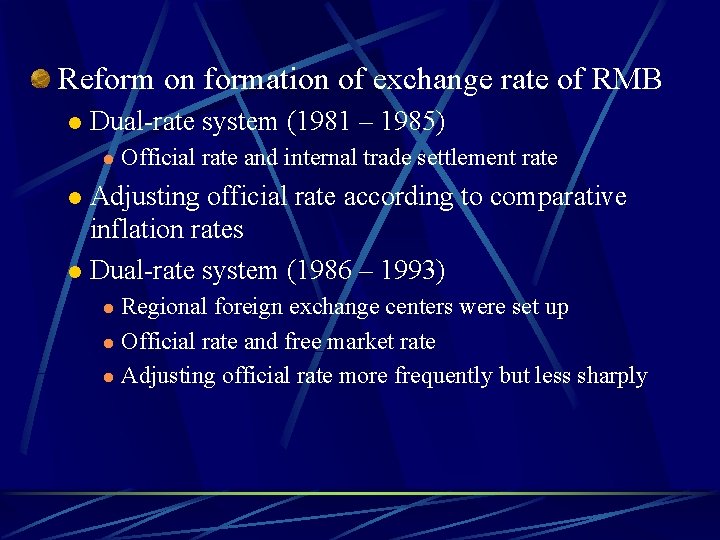 Reform on formation of exchange rate of RMB l Dual-rate system (1981 – 1985)