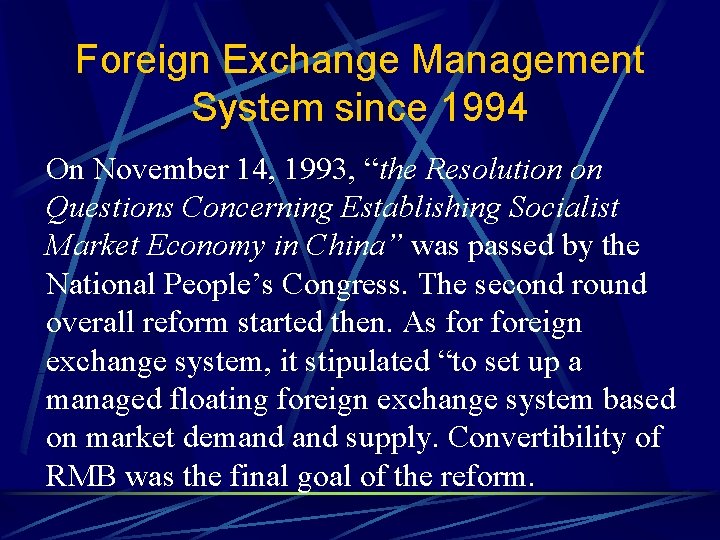 Foreign Exchange Management System since 1994 On November 14, 1993, “the Resolution on Questions