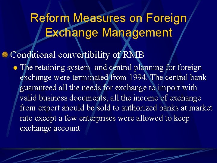 Reform Measures on Foreign Exchange Management Conditional convertibility of RMB l The retaining system